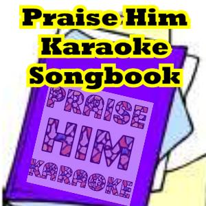 Click here to view the Praise Hymn Karaoke Songbook